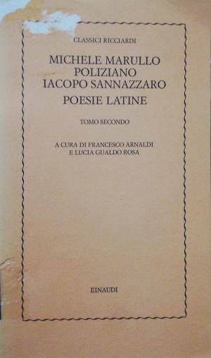 MICHELE MARULLO, POLIZIANO, IACOPO SANNAZZAROPoesie Latine II